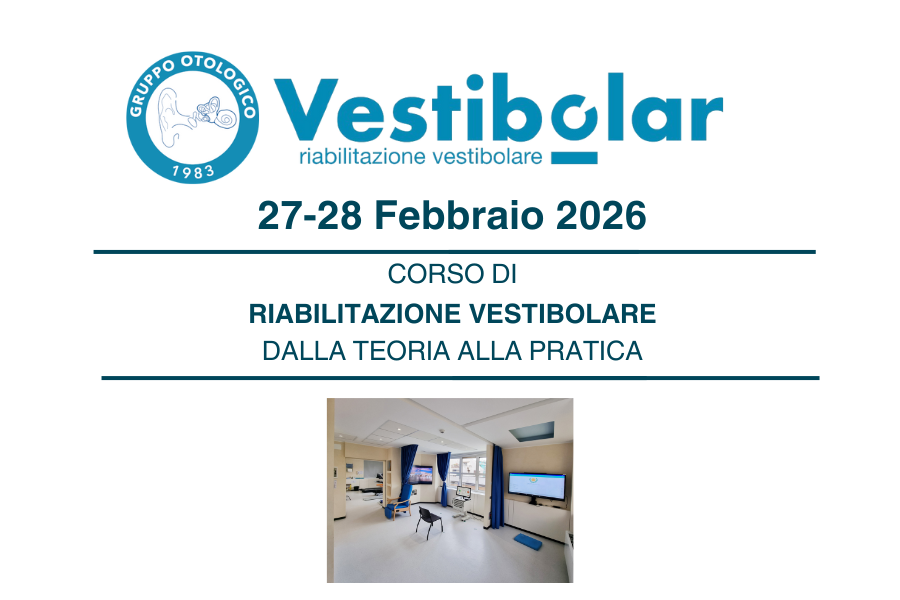 Quarta Edizione Corso Riabilitazione Vestibolare: dalla teoria alla pratica